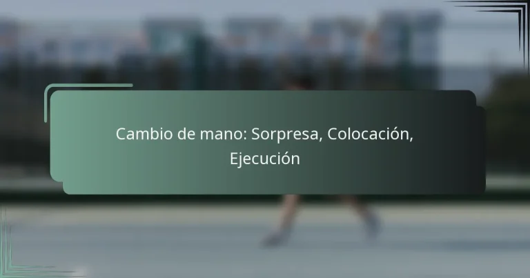 Cambio de mano: Sorpresa, Colocación, Ejecución