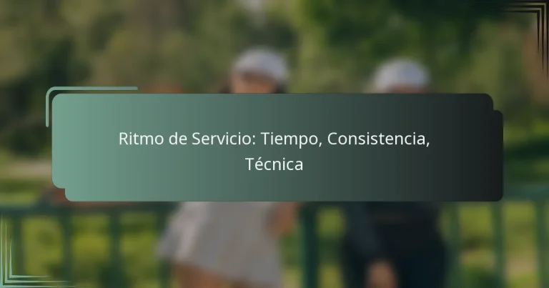 Ritmo de Servicio: Tiempo, Consistencia, Técnica