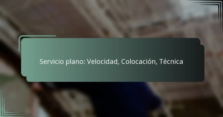 Servicio plano: Velocidad, Colocación, Técnica